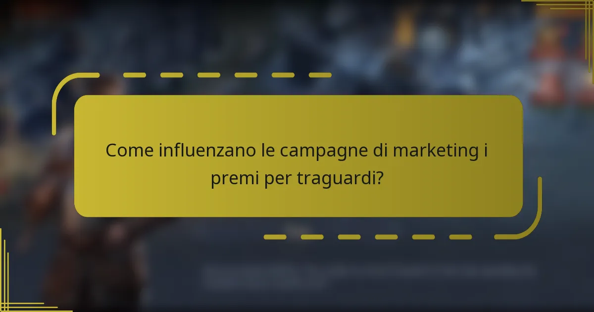 Come influenzano le campagne di marketing i premi per traguardi?