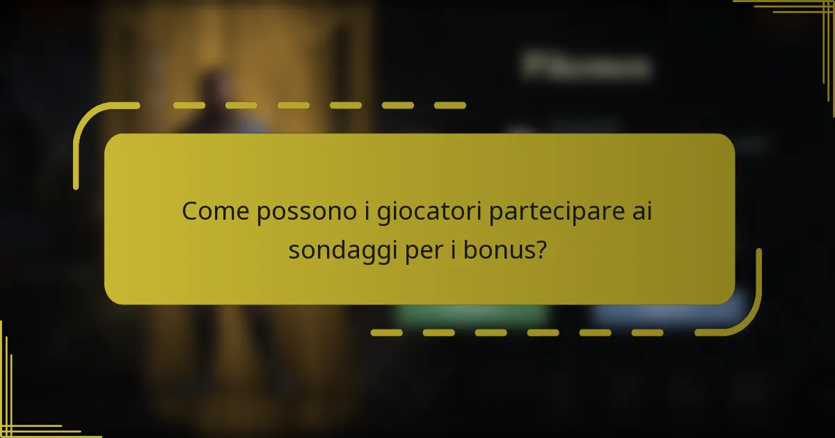 Come possono i giocatori partecipare ai sondaggi per i bonus?