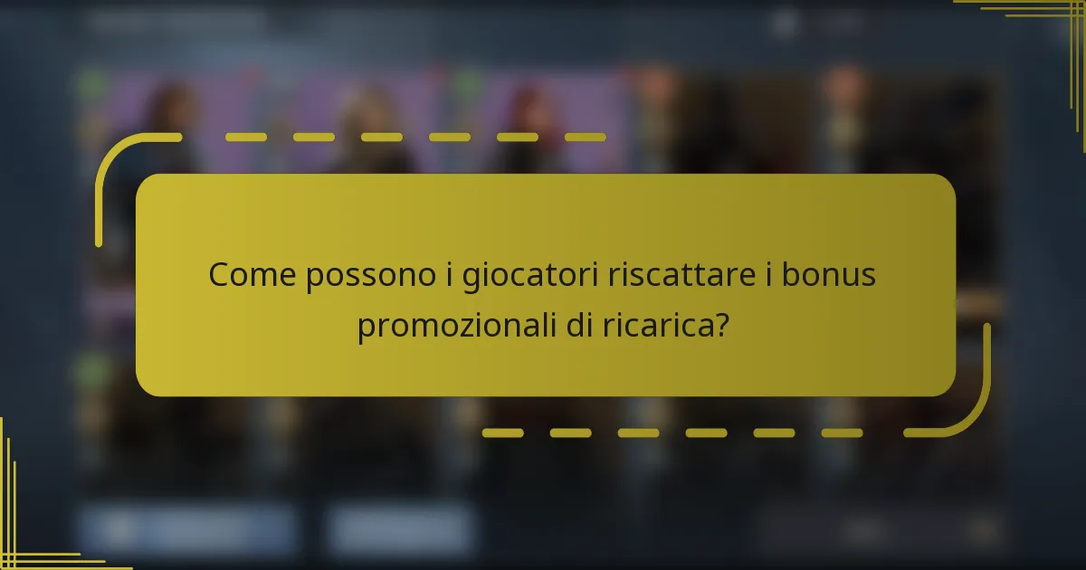 Come possono i giocatori riscattare i bonus promozionali di ricarica?