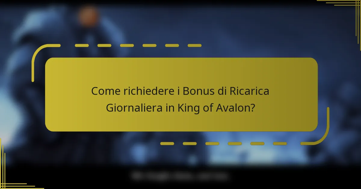 Come richiedere i Bonus di Ricarica Giornaliera in King of Avalon?