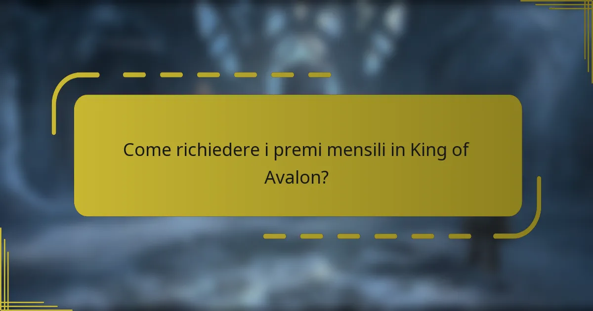 Come richiedere i premi mensili in King of Avalon?