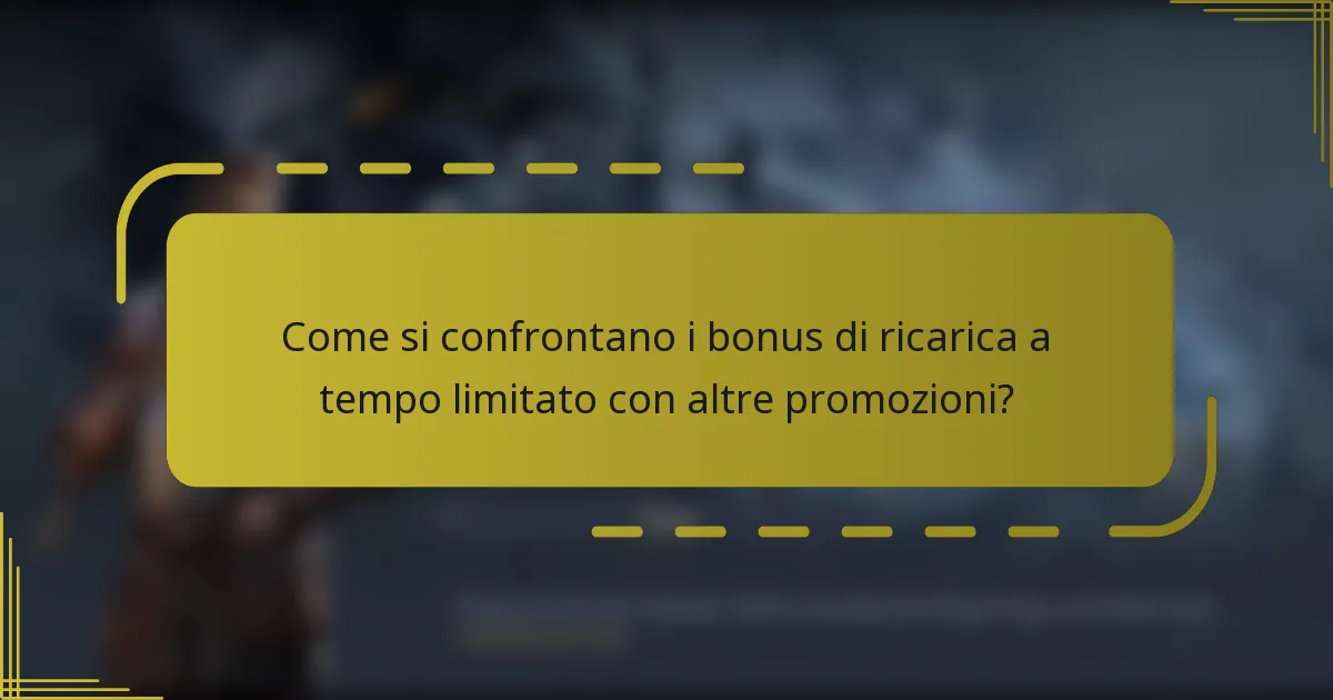 Come si confrontano i bonus di ricarica a tempo limitato con altre promozioni?