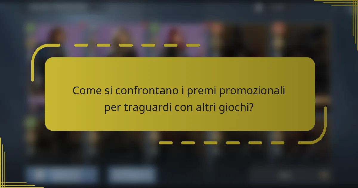 Come si confrontano i premi promozionali per traguardi con altri giochi?