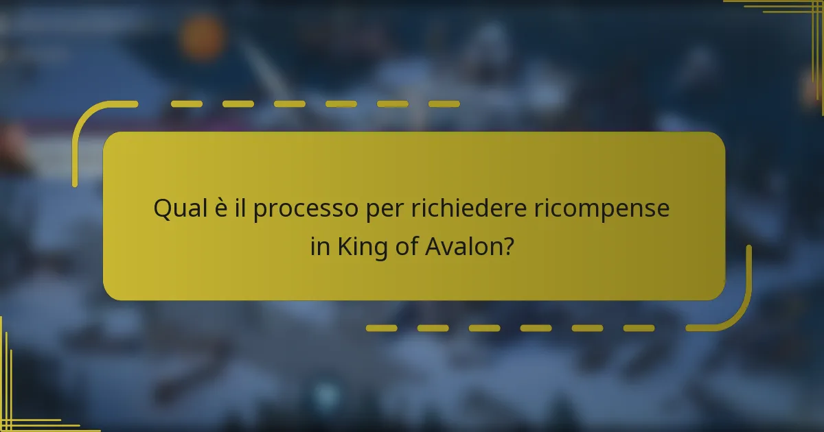 Qual è il processo per richiedere ricompense in King of Avalon?