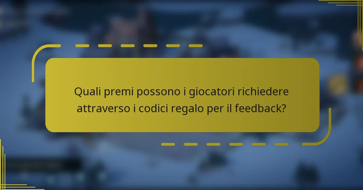 Quali premi possono i giocatori richiedere attraverso i codici regalo per il feedback?