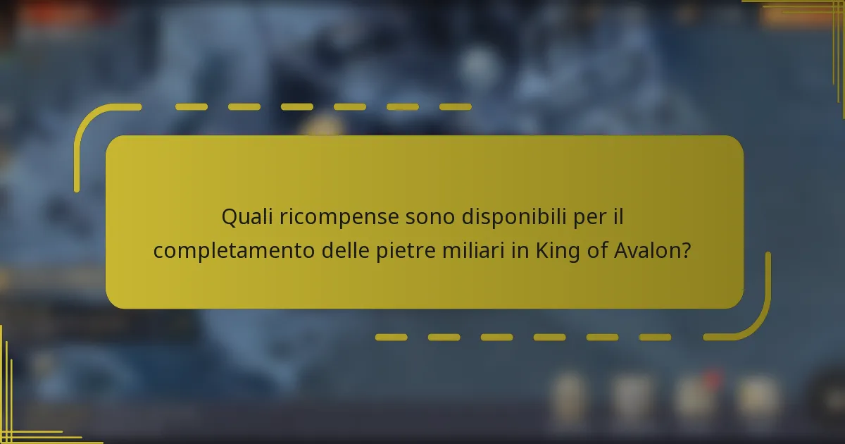 Quali ricompense sono disponibili per il completamento delle pietre miliari in King of Avalon?