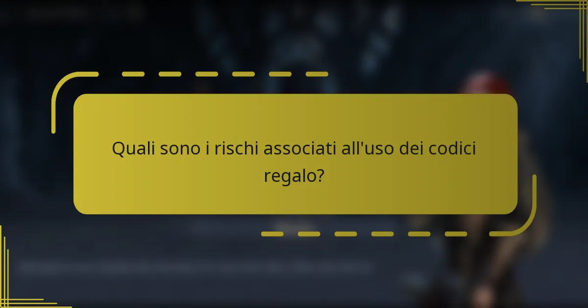 Quali sono i rischi associati all'uso dei codici regalo?