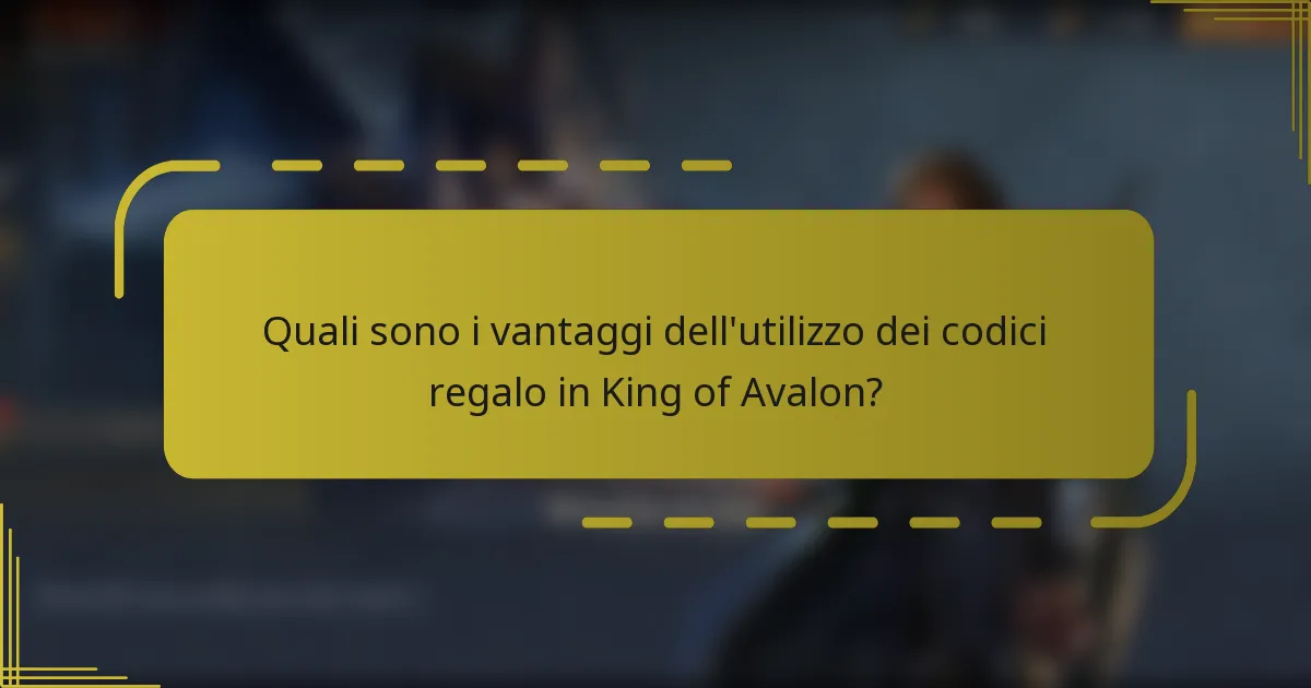 Quali sono i vantaggi dell'utilizzo dei codici regalo in King of Avalon?