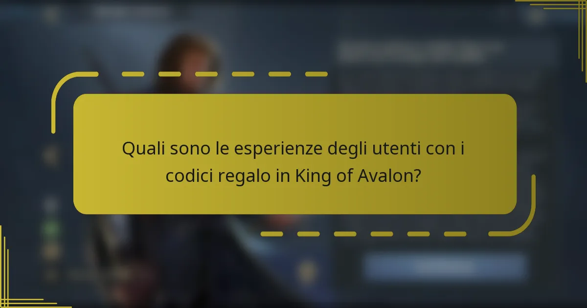 Quali sono le esperienze degli utenti con i codici regalo in King of Avalon?