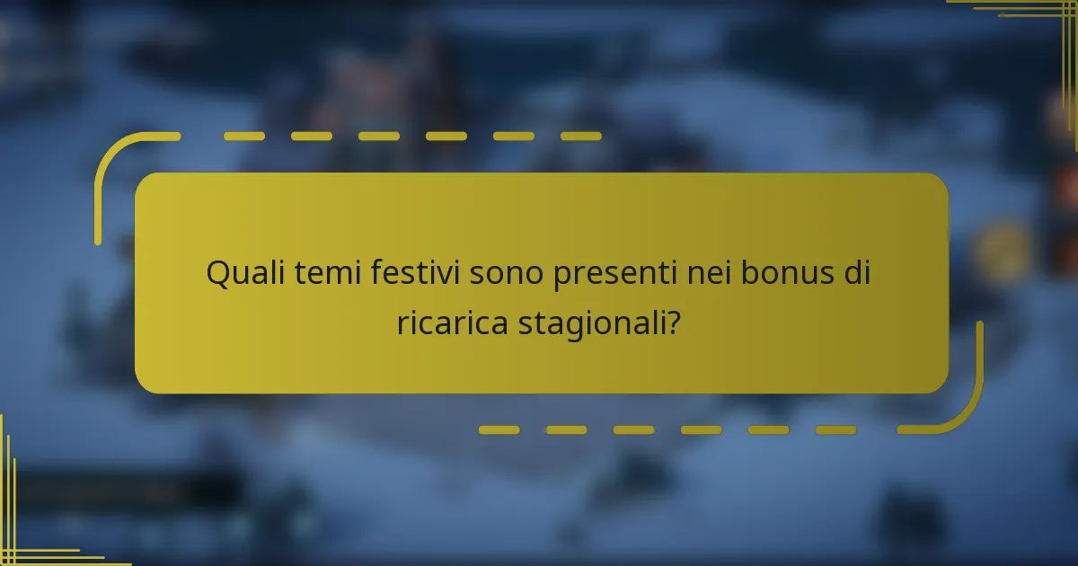 Quali temi festivi sono presenti nei bonus di ricarica stagionali?