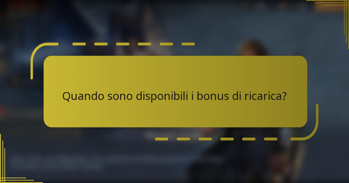 Quando sono disponibili i bonus di ricarica?