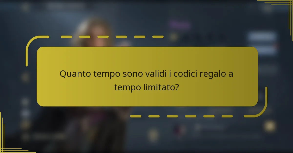Quanto tempo sono validi i codici regalo a tempo limitato?
